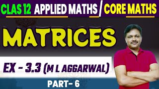 Matrices Chapter 3 part 6  Ex 33  multiplication on Matrices  Applied Mathematics class 12 [upl. by Yecad]