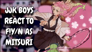 JJK Boys React To FYN As Mitsuri Kanroji  Jujutsu Kaisen  Gacha React [upl. by Grane]