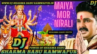 Maiya more nirali dj sharma babu ramwapur malaimusic sachinbabubassking bhaktidjsong rdx [upl. by Allain]