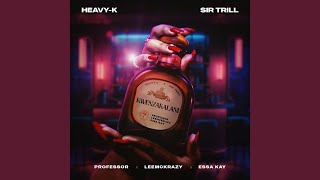 HeavyK Sir Trill LeeMckrazy  Kwenzakalani Official Audio feat Professor amp Essa Kay [upl. by Dewhirst]