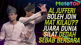 Al Jufferi Boleh Join Mat Kilau Juara Dunia Silat Dedah Sebab Bersara  MeleTOP  Nabil amp Uyaina [upl. by Mahan]