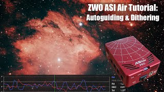 ZWO ASI Air Tutorial Autoguiding amp Dithering [upl. by Hawkins389]