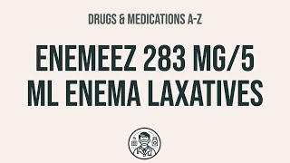 How to use Enemeez 283 Mg5 Ml Enema Laxatives  Explain UsesSide EffectsInteractions [upl. by Oirom]