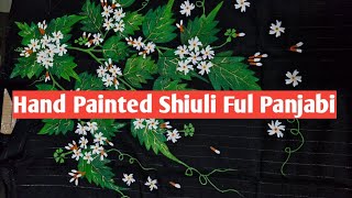 Hand Painted Shiuli Ful Panjabi  Paint on Fabrice  Shuli Ful Panjabi [upl. by Ahsyas227]