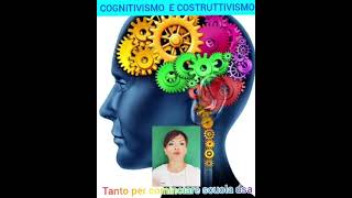 COGNITIVISMO E COSTRUTTIVISMO [upl. by Eelloh48]