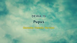 DEWA 19  PUPUS KARAOKE FEMALE VERSION [upl. by Arytas]