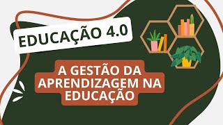 Educação 40 a gestão da aprendizagem na educação [upl. by Atsev]