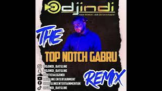 The TOP NOTCH GABRU Remix  Bassline Entertainment  Dj Indi Remix [upl. by Assilym]