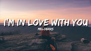 MELOBARS  Im in love with you  Lyrics  Lyrics Video [upl. by Nairrot]