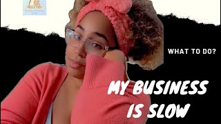 What To Do My Business Is Slow [upl. by Atlee]