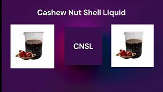 CNSL  Cashew Nut Shell Liquid [upl. by Pinter]