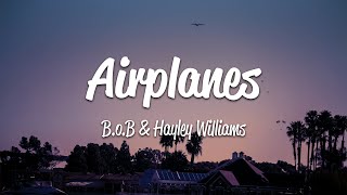 BoB  Airplanes Lyrics ft Hayley Williams [upl. by Ecertap]