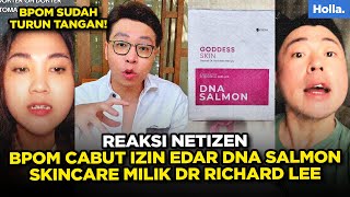 Reaksi Netizzen BPOM Cabut Izin Edar DNA Salmon Skincare Milik Dr Richard Lee [upl. by Ppilihp]