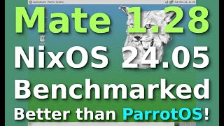 Mate 128 Desktop on NixOS 2405 Performance Benchmarked Ranked  Worse than Hannah Montana Linux [upl. by Skinner]