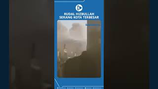 Rudal Hizbullah Serang Kota Terbesar Israel [upl. by Arised]