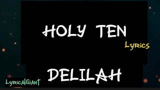 Holy ten  Delilah lyrics [upl. by Livvyy]