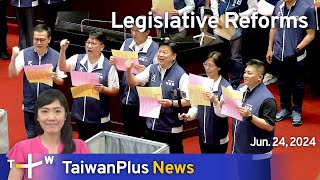 Legislative Reforms TaiwanPlus News – 1800 June 24 2024  TaiwanPlus News [upl. by Polloch]