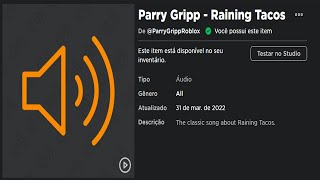 Parry Gripp  Raining Tacos ESTÁ DE VOLTA NOS AUDIOS DO ROBLOX [upl. by Winebaum]