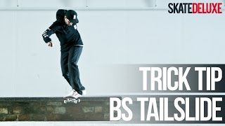 How to Backside Tailslide  Skateboard Trick Tip  skatedeluxe [upl. by Ava]