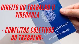 Videoaula sobre Conflitos Coletivos de Trabalho [upl. by Eletnahs4]