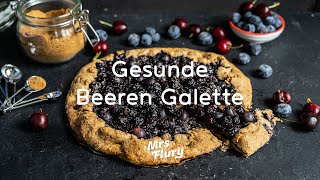 Gesunde Galette  Einfache Früchte Tarte aus Mürbeteig vegan wenig Zucker [upl. by Wrigley588]