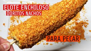 ELOTES PREPARADOS PICOSITOS Y CON DORITOS NACHOS [upl. by Jenkel148]