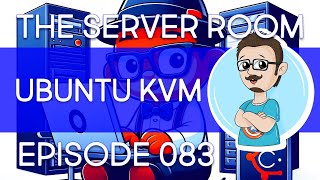 Install Ubuntu KVM  The Server Room 083 [upl. by Nnyrat333]