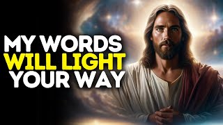 My Words Will Light Your Way  God Message Today  Gods Message Now  God Message [upl. by Stiruc709]