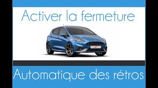 Ford Fiesta  comment activer la fermeture automatique des rétroviseurs [upl. by Enytsuj885]