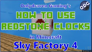 Minecraft  Sky Factory 4  How to Make and Use Redstone Clocks [upl. by Gnos760]