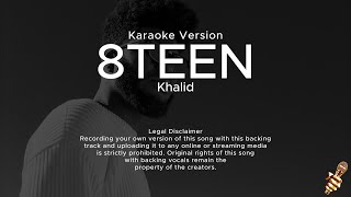 Khalid  8TEEN Karaoke Version [upl. by Akehsat]