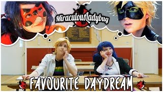 Miraculous Ladybug and Chat Noir Cosplay Music Video  Favourite Daydream [upl. by Doowyah]