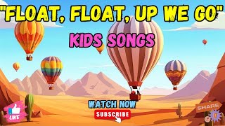 🎈✨ quotMagical Balloon Adventure Float Float Up We Go Songquot🌟 [upl. by Krug]