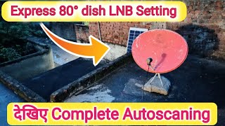 Express 80° dish LNB Setting new Complete Autoscaning 2024 [upl. by Lesna]