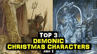 Top 3 Demonic Christmas Characters part 1 [upl. by Snah]