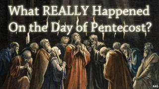 What REALLY Happened on the Day of Pentecost [upl. by Soalokin]