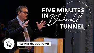 Wednesday 29th May 2024  730 PM  Pastor Nigel Brown  5 Minutes in Blackwall Tunnel [upl. by Clougher]