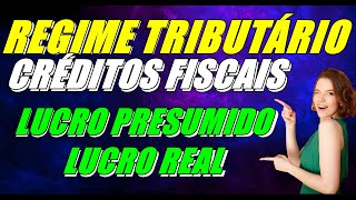 Regime tributario  Creditos Fiscais no Lucro Presumido e Lucro Real [upl. by Arrik]