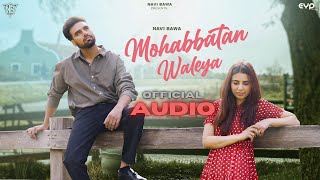 Mohabbatan Waleya  Full Audio  Navi Bawa [upl. by Morton]