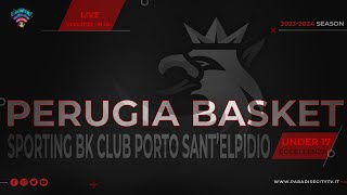 UNDER 17 ECCELLENZA BASKET UMBRIAMARCHE 202324  PERUGIA BASKET vs SPORTING BK PORTO SANTELPIDIO [upl. by Searle]