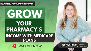 Grow Your Pharmacy’s Income with Medicare Plans  Be A Medicare Agent  Tips from Dr Lisa Faast [upl. by Arreik]