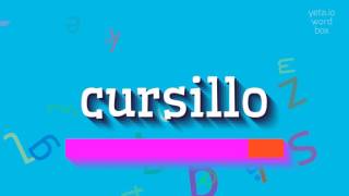 CURSILLO  HOW TO PRONOUNCE IT cursillo [upl. by Reffotsirk]