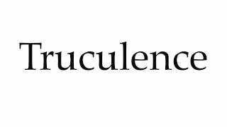 How to Pronounce Truculence [upl. by Garibald253]