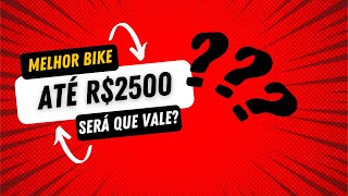 MELHOR BIKE ATÉ R250000 [upl. by Anasor811]