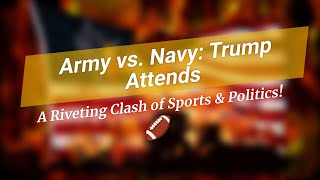 ArmyNavy Game Trump amp Political Drama 🇺🇸🏈 [upl. by Werd]