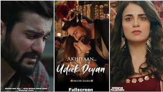 Akhiyaan Udeek Diyan Fullscreen Whatsapp Status  Shiddat New Song Akhiyaan Udeek Diyan Song Status [upl. by Notle]