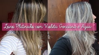 Loiro Platinado com Violeta Genciana e Água [upl. by Shelba]