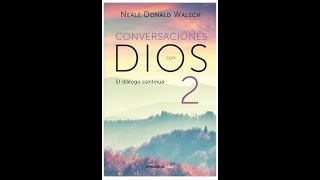 Conversaciones con Dios Libro 2 Audiolibro [upl. by Rosabella]