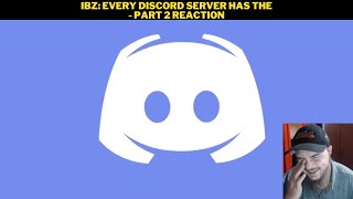 Ibz Every Discord Server Has The  Part 2 Reaction [upl. by Piero]