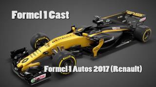 RENAULT RS17 F1 2017  F1Cast 02 [upl. by Violet]